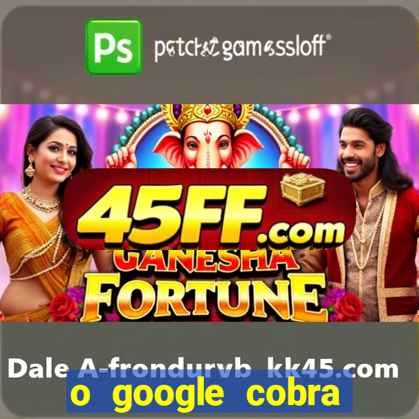 o google cobra taxa de saque de jogos